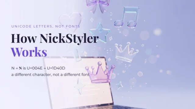 How NickStyler Works: Unicode Letters, Not Fonts