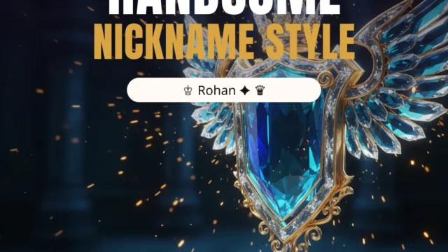 Handsome Nickname Style – Stylish Handsome Names to Copy